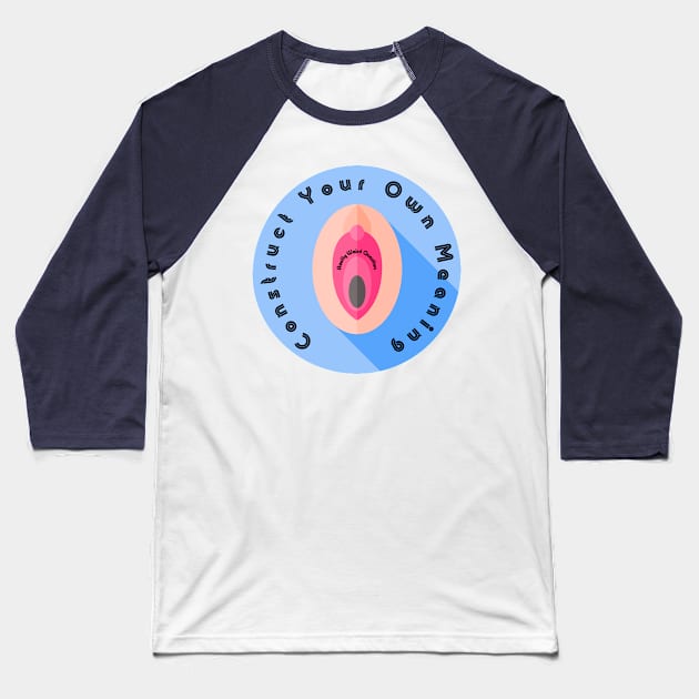 Create Your Own Meaning - Button Baseball T-Shirt by ReallyWeirdQuestionPodcast